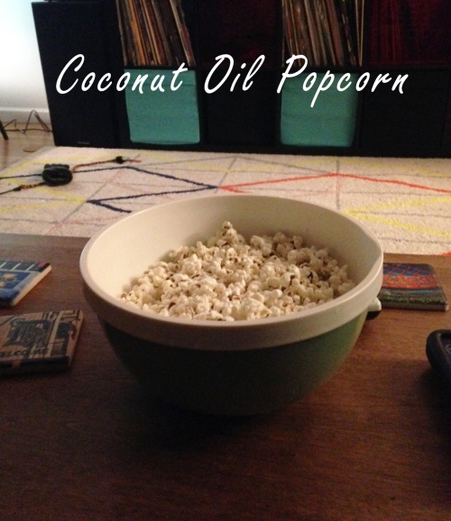 Coconut Oil Popcorn | real food. home made.